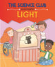 Book cover of: Science Club Investigates: Light