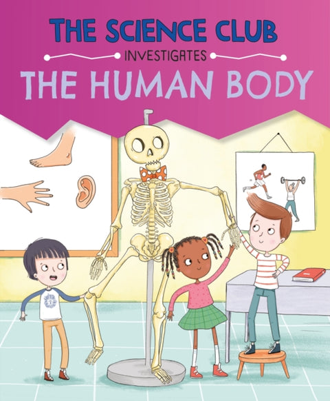 The Science Club Investigates: The Human Body