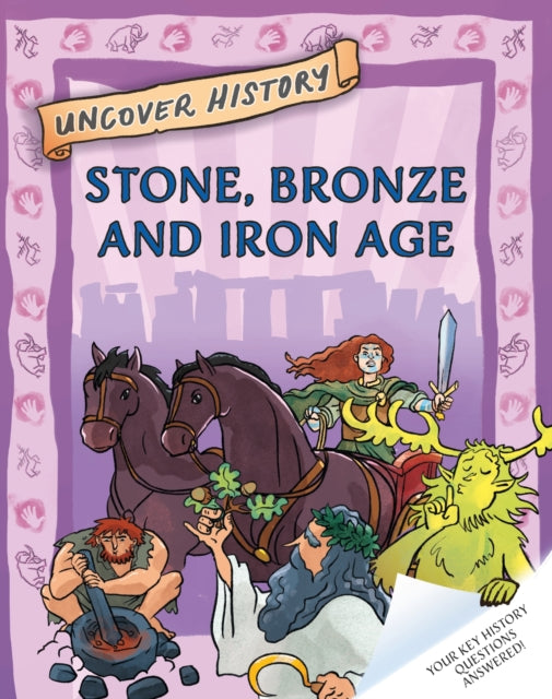 Book cover of: Uncover History: Stone, Bronze and Iron Age. By: Clare Hibbert