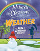 Book cover of: Nature's Classroom: Weather. By: Claudia Martin