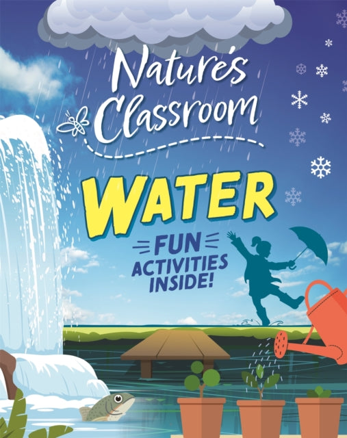 Book cover of: Nature's Classroom: Water. By: Izzi Howell