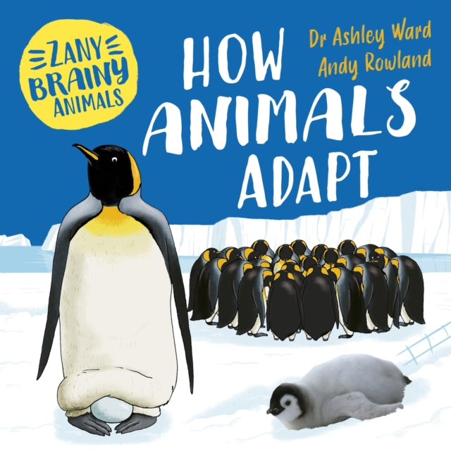 Book cover of: Zany Brainy Animals: How Animals Adapt. By: Ashley Ward