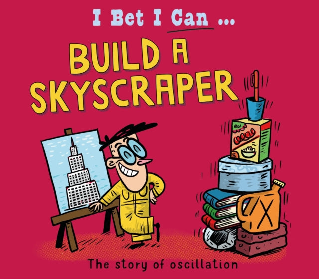 Book cover of: I Bet I Can: Build a Skyscraper