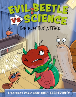 Evil Beetle Versus Science: The Electric Attack, A Science Comic Book About Electricity