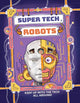 Book cover of: Super Tech: Robots