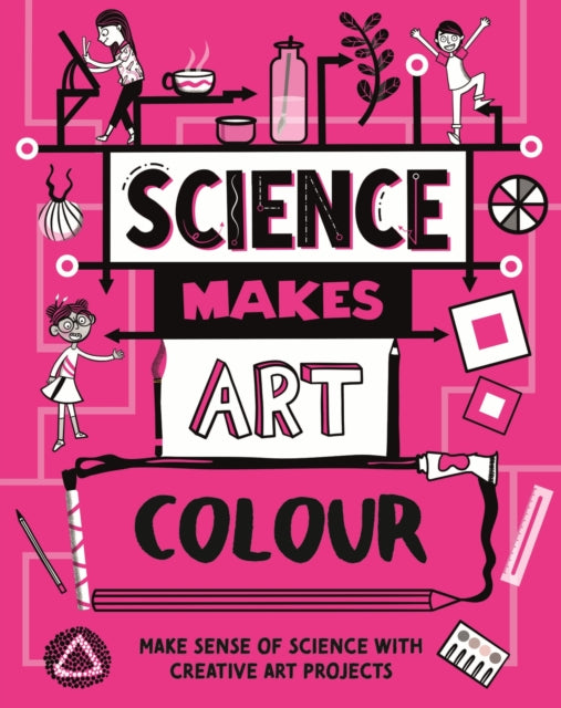 Book cover of: Science Makes Art: Colour