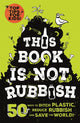 Book cover of: This Book is Not Rubbish. By: Isabel Thomas