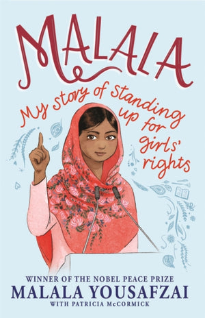Malala, My Story of Standing Up for Girls' Rights; Illustrated Edition for Younger Readers