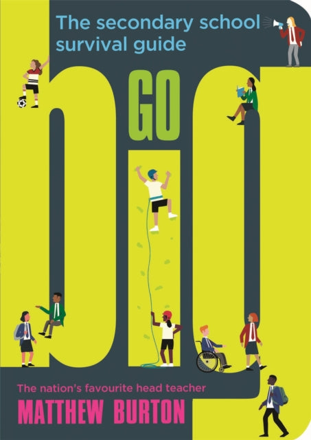 Go Big, The Secondary School Survival Guide 9781526362353 Matthew Burton