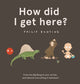 How Did I Get Here? 9781526362773 Phil Bunting