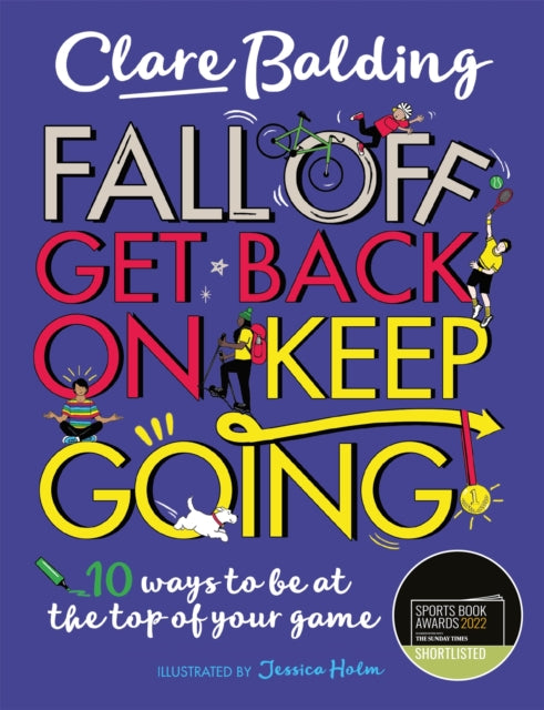 Book cover of: Fall Off, Get Back On, Keep Going. By: Clare Balding
