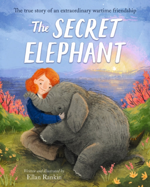 Secret Elephant, The true story of an extraordinary wartime friendship 9781526363794 Ellan Rankin
