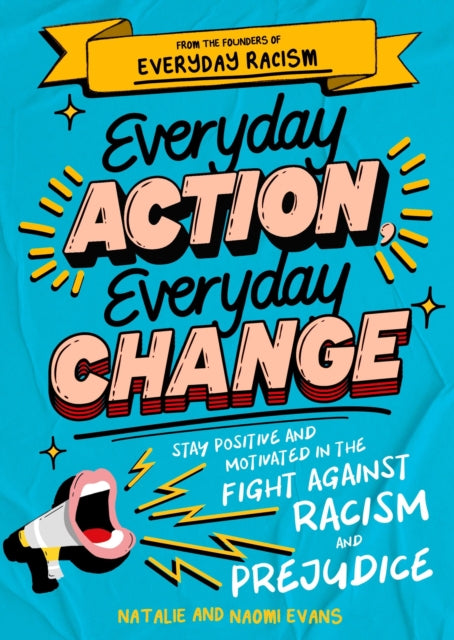 Everyday Action, Everyday Change, A children's guide to understanding and stopping prejudice and racism 9781526365095 Natalie Evans