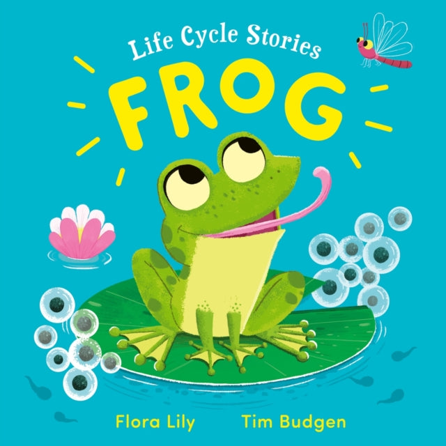 Book cover of: Life Cycle Stories: Frog. By: Flora Lily