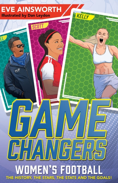 Book cover of: Gamechangers: The Story of Women’s Football. By: Eve Ainsworth