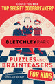 Bletchley Park Puzzles and Brainteasers, Could YOU be a top secret codebreaker? (Children's Edition) 9781526367167 Sinclair McKay