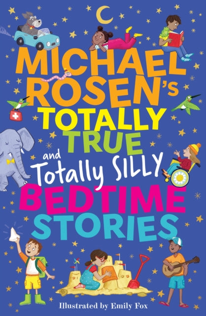 Book cover of: Michael Rosen's Totally True (and totally silly) Bedtime Stories