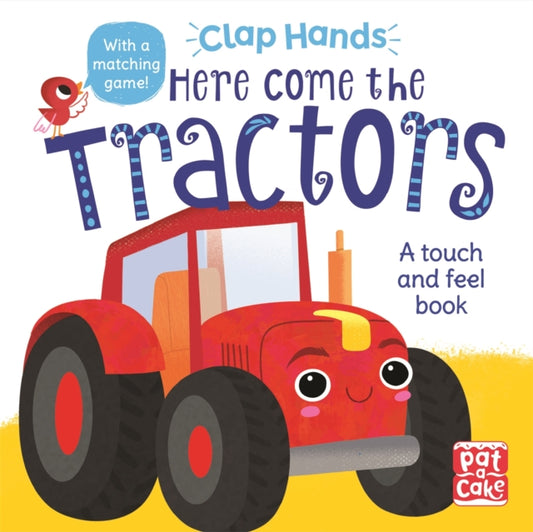 Book cover of: Clap Hands: Here Come the Tractors. By: Pat-a-Cake