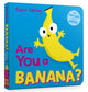 Book cover of: Are You a Banana?. By: Pat-a-Cake