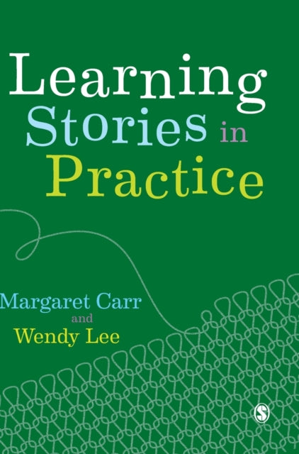 Book cover of: Learning Stories in Practice. By: Margaret Carr