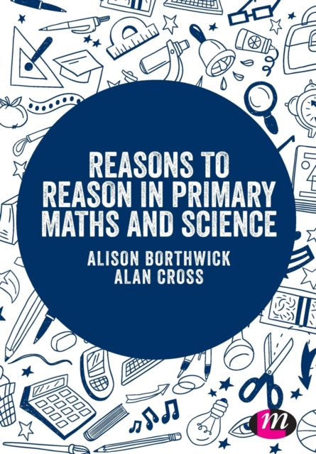 Book cover of: Reasons to Reason in Primary Maths and Science. By: Alison Borthwick