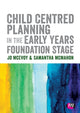Book cover of: Child Centred Planning in the Early Years Foundation Stage. By: Jo McEvoy