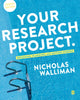 Book cover of: Your Research Project. By: Nicholas Walliman