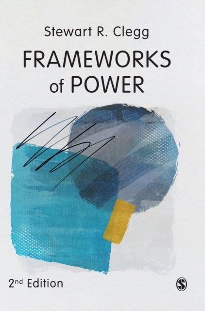Book cover of: Frameworks of Power. By: Stewart R. Clegg