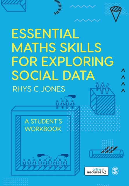 Book cover of: Essential Maths Skills for Exploring Social Data. By: Rhys Jones