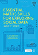 Book cover of: Essential Maths Skills for Exploring Social Data. By: Rhys Jones