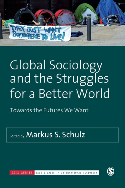 Book cover of: Global Sociology and the Struggles for a Better World. By: Markus S. Schulz