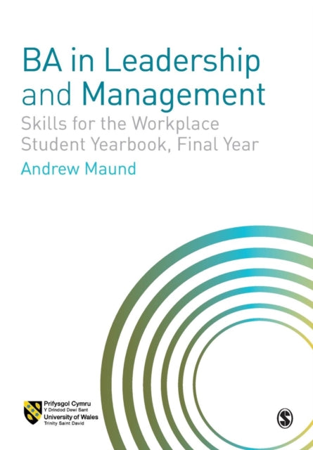 Book cover of: BA in Leadership and Management: Skills for the Workplace Student Yearbook, Final Year. By: Andrew Maund