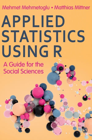Applied Statistics Using R, A Guide for the Social Sciences
