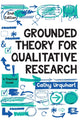 Book cover of: Grounded Theory for Qualitative Research. By: Cathy Urquhart