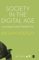 Book cover of: Society in the Digital Age. By: William Housley