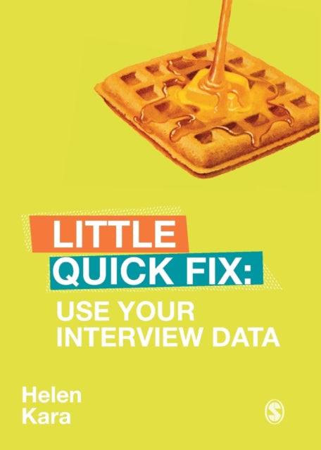 Book cover of: Use Your Interview Data. By: Helen Kara