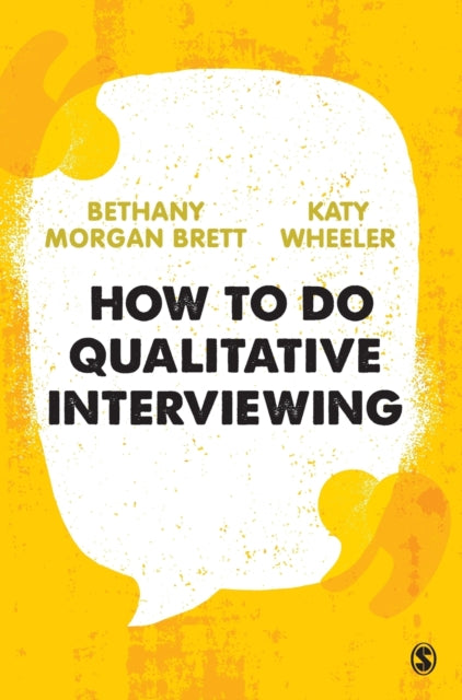 Book cover of: How to Do Qualitative Interviewing. By: Bethany Rowan Morgan Brett