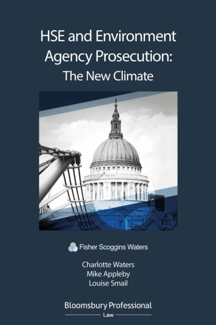 Book cover of: HSE and Environment Agency Prosecution: The New Climate. By: Charlotte Waters