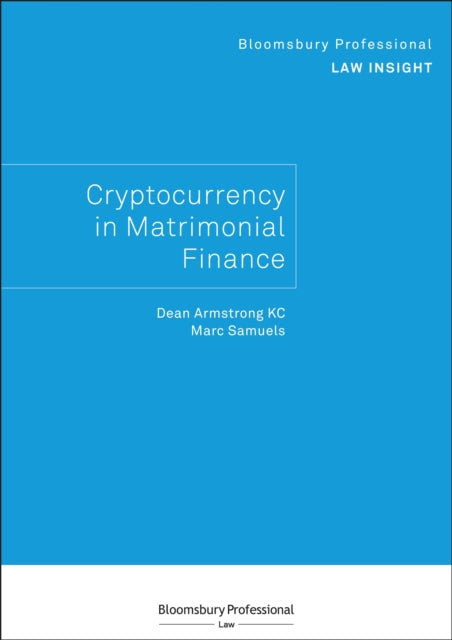 Book cover of: Bloomsbury Professional Law Insight - Cryptocurrency in Matrimonial Finance. By: Dean Armstrong QC