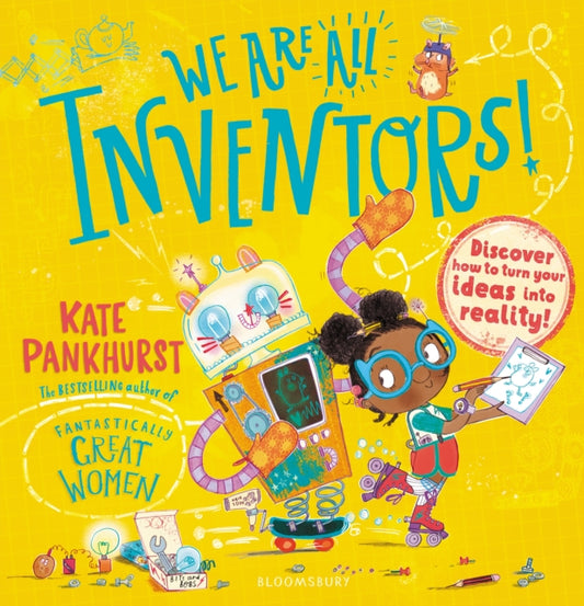 We Are All Inventors!, Discover how to turn your ideas into reality! 9781526615466 Kate Pankhurst