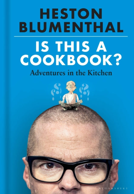 Book cover of: Is This A Cookbook?. By: Heston Blumenthal