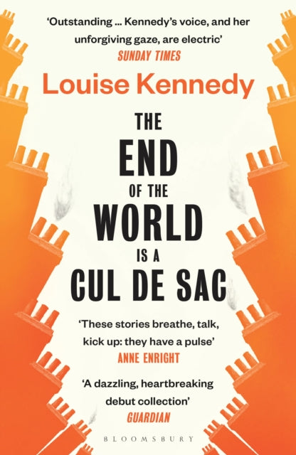 Book cover of: End of the World is a Cul de Sac. By: Louise Kennedy