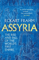 Assyria, The Rise and Fall of the World's First Empire 9781526623836 Eckart Frahm
