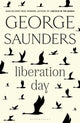 Book cover of: Liberation Day. By: George Saunders