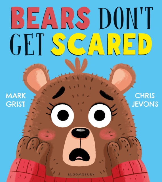 Book cover of: Bears Don't Get Scared. By: Mark Grist