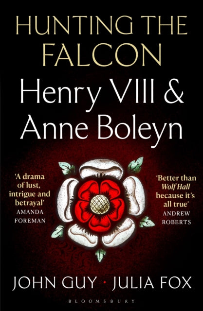 Hunting the Falcon, Henry VIII, Anne Boleyn and the Marriage That Shook Europe