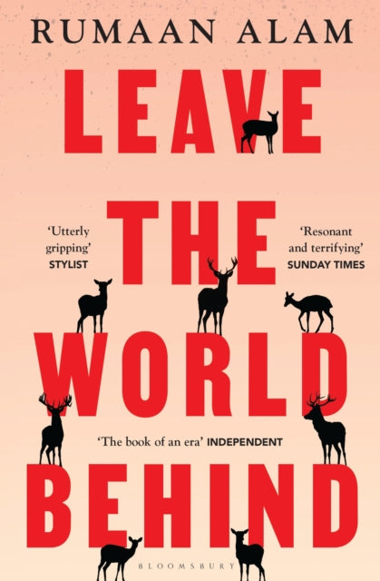 Leave the World Behind, 'The book of an era' Independent 9781526633101 Rumaan Alam
