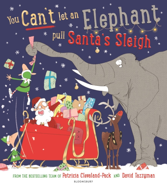 You Can't Let an Elephant Pull Santa's Sleigh 9781526635433 Patricia Cleveland-Peck