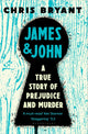 James and John, A True Story of Prejudice and Murder 9781526644992 Chris Bryant