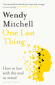 One Last Thing, How to live with the end in mind 9781526658777 Wendy Mitchell
